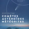 Comètes, Astéroïdes et Météorites