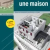 Construire, rénover et aménager une maison
