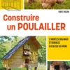 Construire un poulailler - 12 modèles originaux et durables, à réaliser soi-même