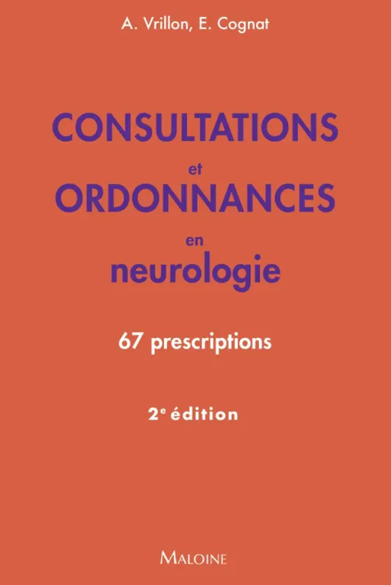 Consultations et ordonnances en neurologie, 2e éd.