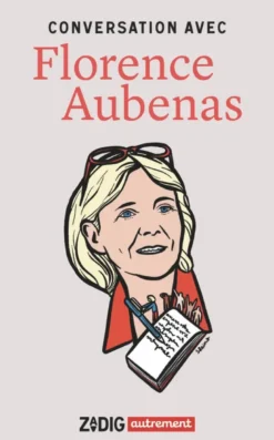 Conversation avec Florence Aubenas