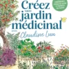 Créez votre jardin médicinal avec Claudine Luu
