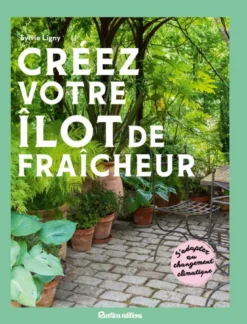 Créez votre îlot de fraîcheur