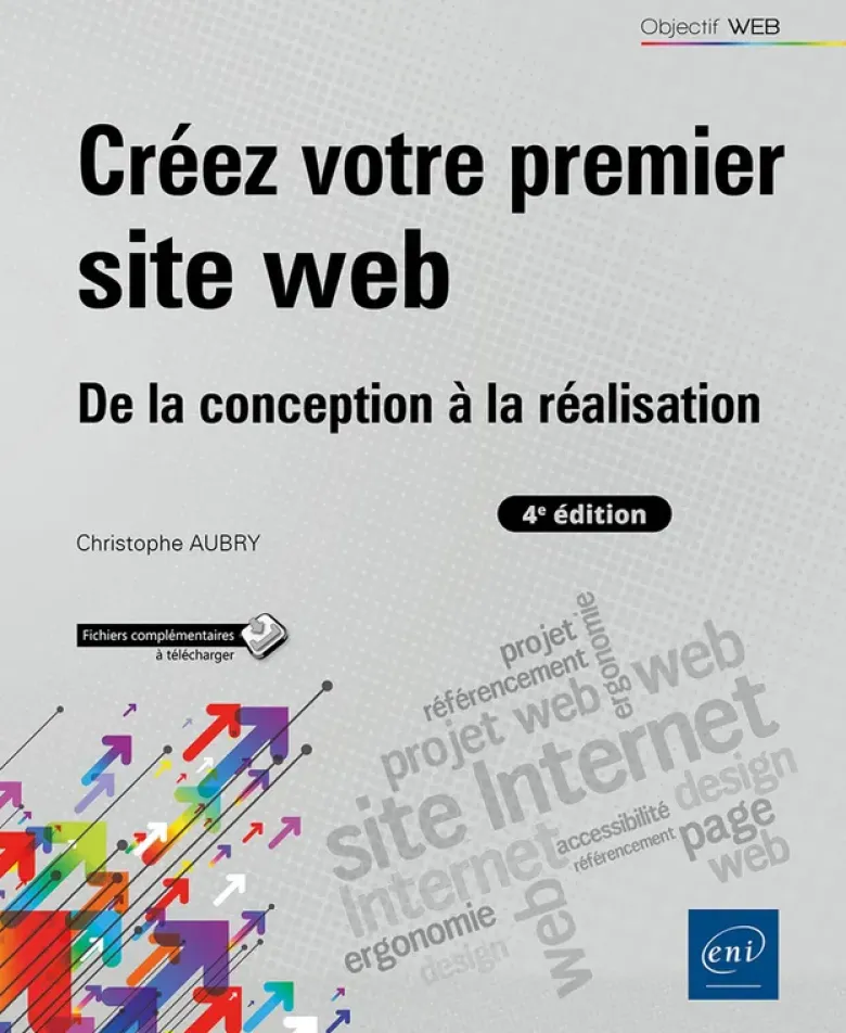 Créez votre premier site web - De la conception à la réalisation (4e édition)