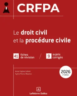 CRFPA 2026 - Le droit civil et la procédure civile. 3e éd. - 39 fiches de révision / 9 sujets corrigés