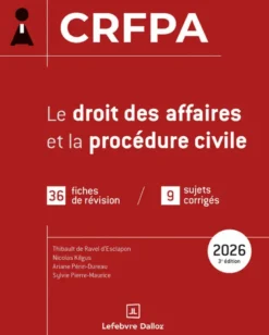 CRFPA 2026 - Le droit des affaires et la procédure civile. 3e éd. - 35 fiches de révision / 9 sujets corrigés