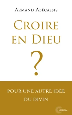 Croire en Dieu ?
