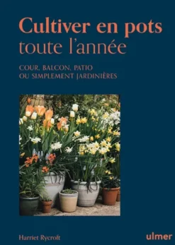 Cultiver en pots toute l'année