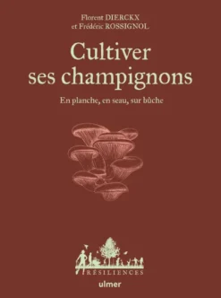 Cultiver ses champignons - En planche, en seau, sur bûche
