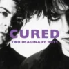 Cured - Two Imaginary Boys