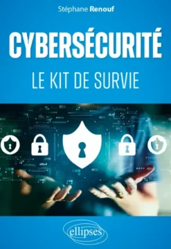 Cybersécurité : le kit de survie