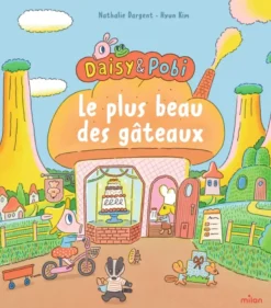 Daisy & Pobi - Le plus beau des gâteaux