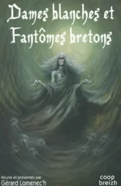 Dames blanches et Fantômes bretons