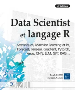 Data Scientist et langage R - IA, Machine Learning et Statistiques… (4e édition)