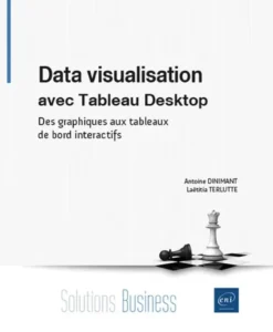Data visualisation avec Tableau Desktop - Des graphiques aux tableaux de bord interactifs