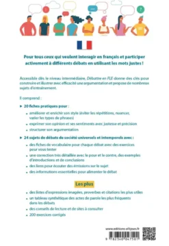 Débattre en FLE. Toutes les clés pour argumenter et exprimer son opinion en français avec précision et efficacité. B1-C2 (Français langue étrangère)