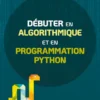 Débuter en algorithmique et en programmation Python
