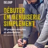 Débuter en menuiserie simplement