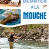 Débuter à la mouche
