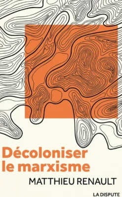 Décoloniser le marxisme