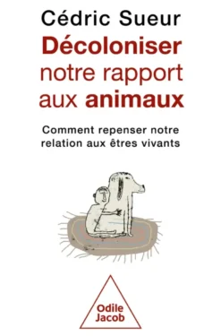 Décoloniser notre rapport aux animaux