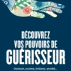 Découvrez vos pouvoirs de guérisseur - Poche