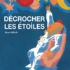 Décrocher les étoiles