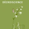Decroiscience