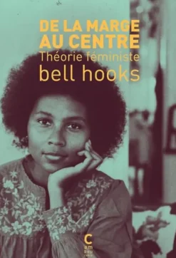 De la marge au centre - théorie féministe