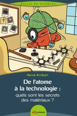 De l'atome à la technologie : quels sont les secrets des matériaux ?