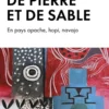 De Pierre et de sable - En pays apache, hopi et navajo