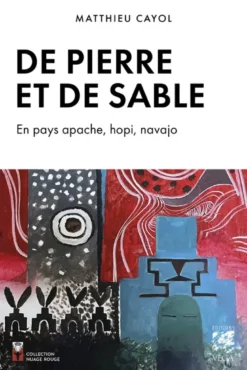 De Pierre et de sable - En pays apache, hopi et navajo