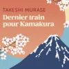 Dernier train pour Kamakura