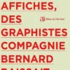 Des affiches, des graphistes, compagnie Bernard Baissait