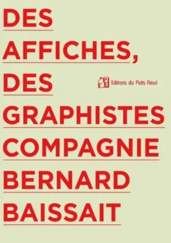 Des affiches, des graphistes, compagnie Bernard Baissait