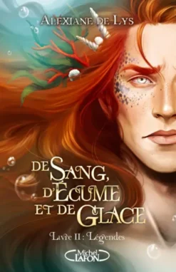 De sang, d'écume et de glace - Tome 2 Légendes