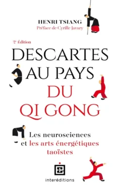 Descartes au pays du QI Gong - 2e éd.