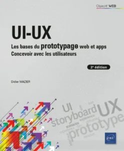 Design UI-UX - Concevoir sites et apps pour et avec les utilisateurs (2e édition)