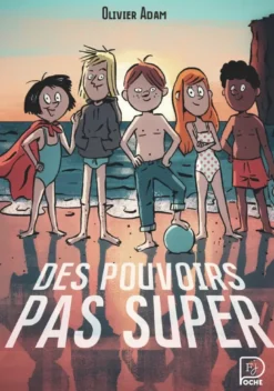 Des pouvoirs pas super