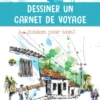 Dessiner en voyage