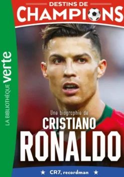 Destins de champions 07 (NED) - Une biographie de Cristiano Ronaldo