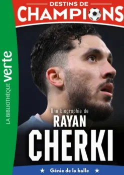 Destins de champions, Tome 31 - Une biographie de Rayan Cherki