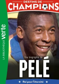 Destins de champions, Tome 26 - Une biographie de Pelé
