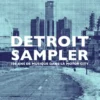 Detroit Sampler - 100 ans de musique dans la Motor City