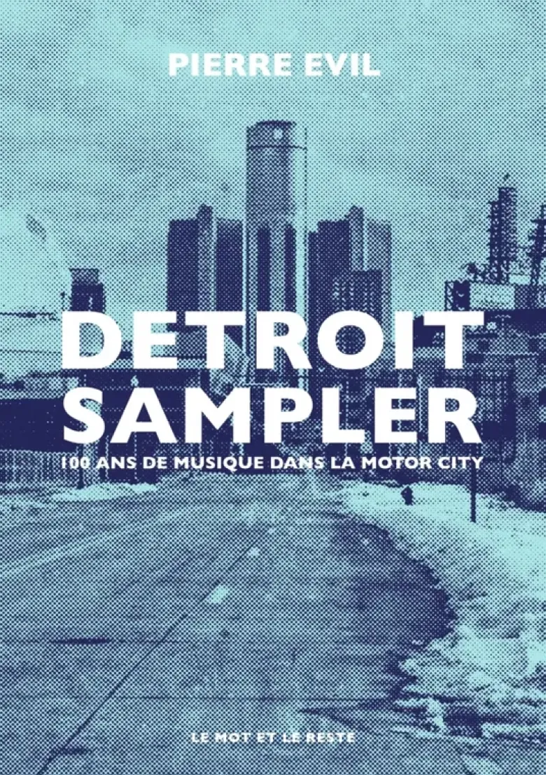Detroit Sampler - 100 ans de musique dans la Motor City