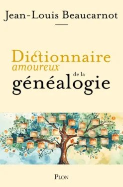 Dictionnaire amoureux de la généalogie