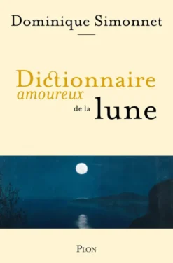 Dictionnaire amoureux de la Lune