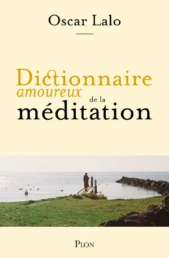 Dictionnaire amoureux de la méditation