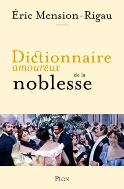 Dictionnaire amoureux de la noblesse