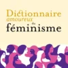 Dictionnaire amoureux du féminisme